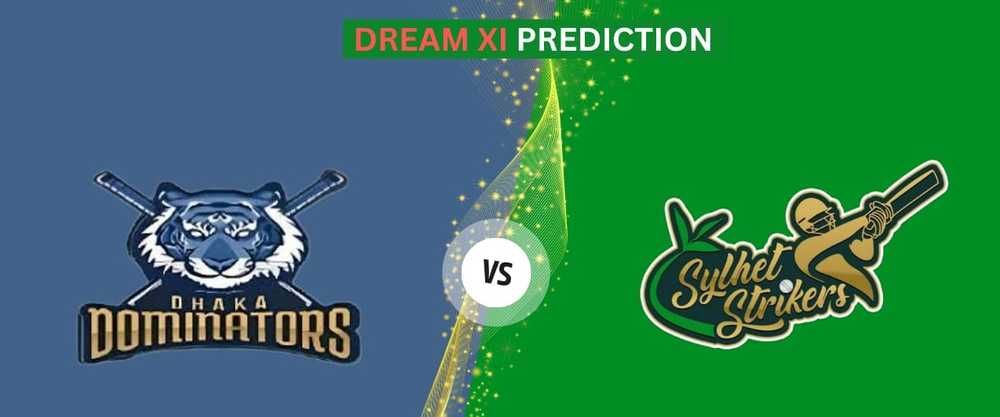 Dhaka Dominators vs Sylhet Strikers, BPL Match 8, Dream 11 Prediction, Fantasy Cricket